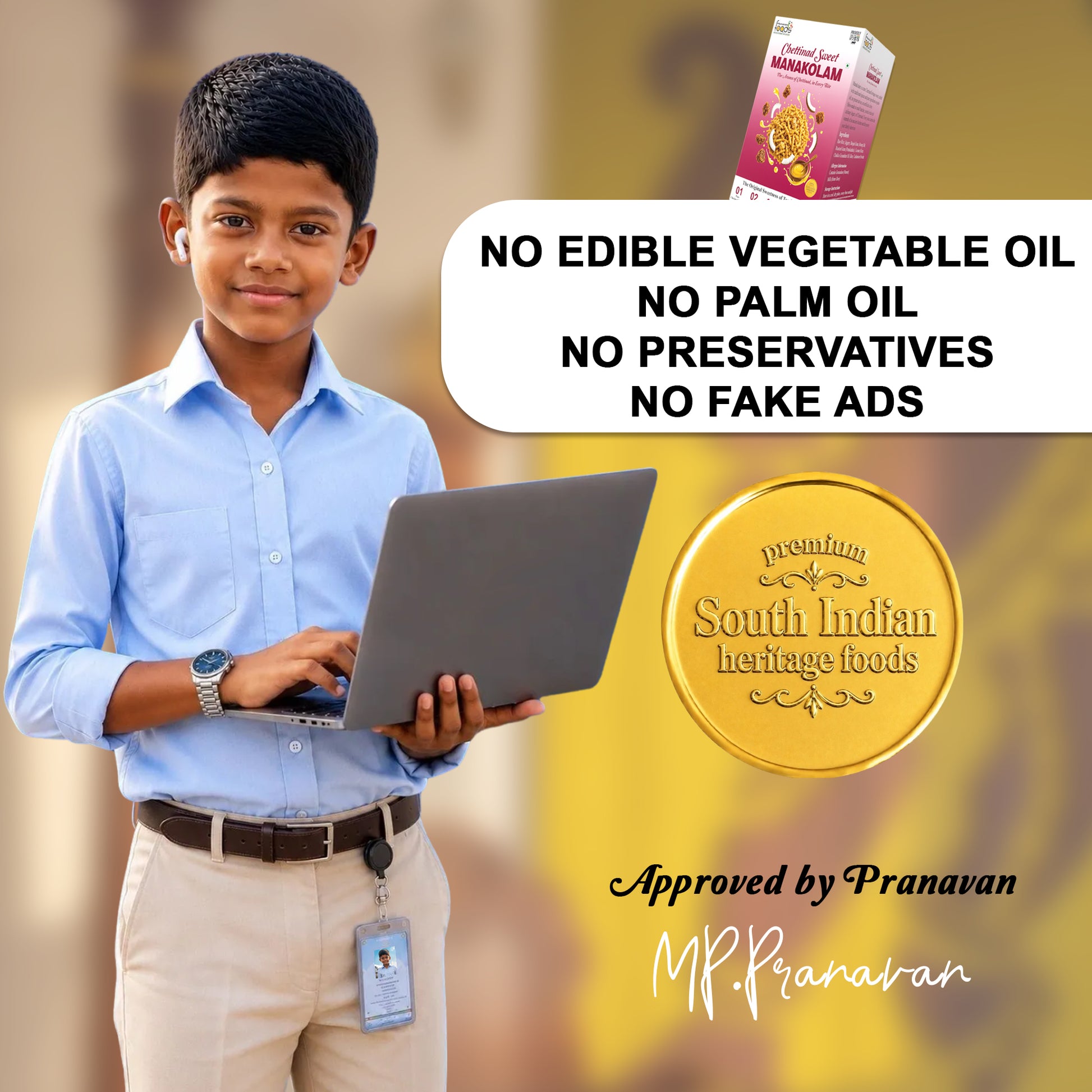 A promotional graphic featuring a young boy in a light blue shirt and khaki pants holding a laptop, with a small box of South Indian Heritage Foods Medchigan visible in the upper right. Large text reads 'NO EDIBLE VEGETABLE OIL NO PALM OIL NO PRESERVATIVES NO FAKE ADS,' with a gold seal and 'Approved by Pranavan MP.